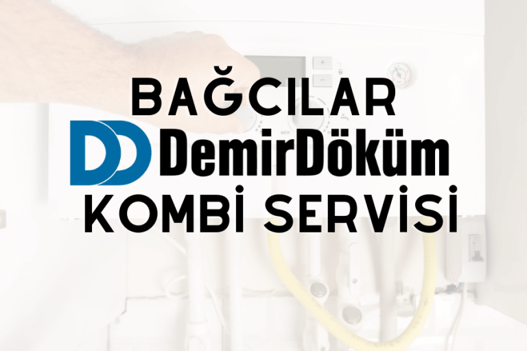 bağcılar demirdöküm kombi servisi