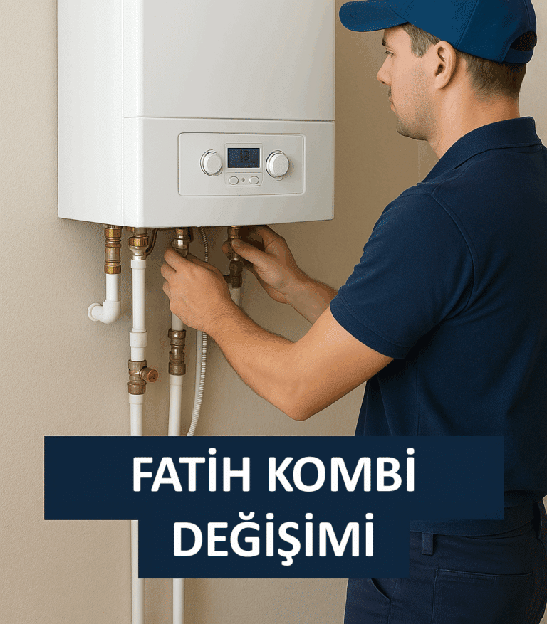 Fatih Kombi Değişimi